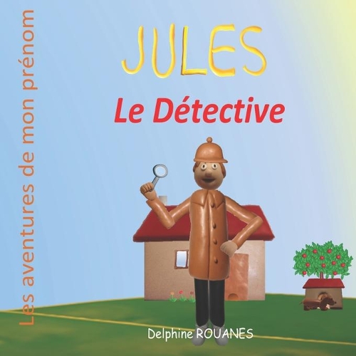 Jules le Détective: Les aventures de mon prénom(Les Aventures de Mon Prénom)