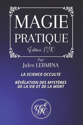 La Science Occulte - Magie Pratique