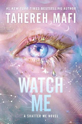 Watch Me: (1 Shatter Me Series: The New Republic)