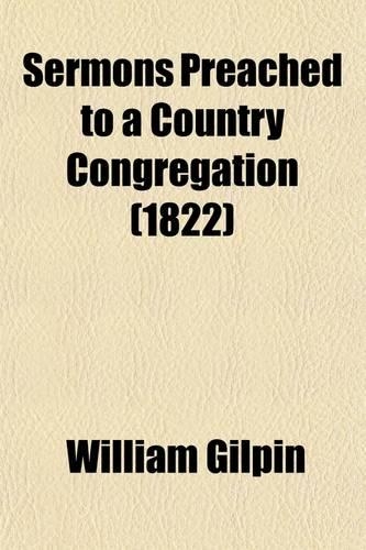 Sermons Preached to a Country Congregation (Volume 2); To Which Are Added a Few Hints for Sermons