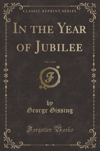 In the Year of Jubilee, Vol. 3 of 3 (Classic Reprint)