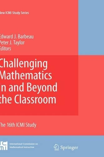 Challenging Mathematics in and Beyond the Classroom: The 16th ICMI Study(New ICMI Study)