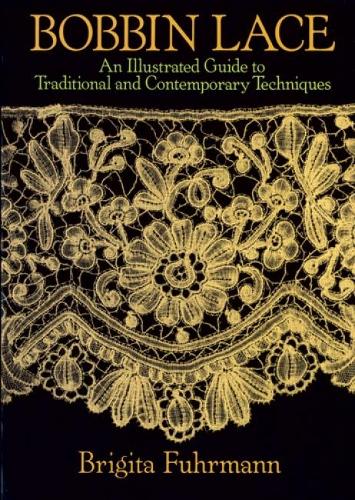 Bobbin Lace: An Illustrated Guide to Traditional and Contemporary Techniques(Dover Knitting, Crochet, Tatting, Lace)