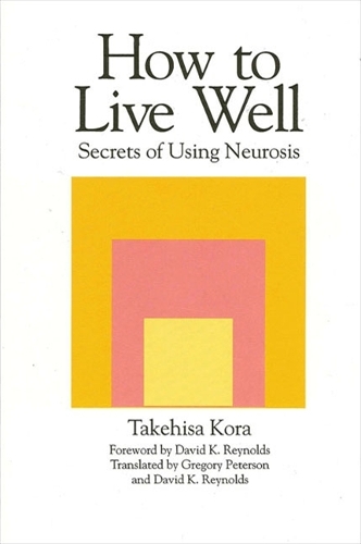 How to Live Well: Secrets of Using Neurosis(English)
