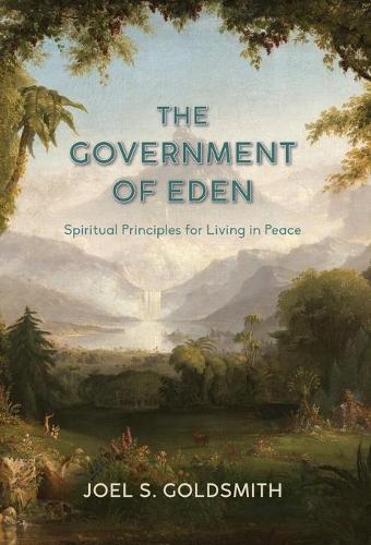 Government of Eden: Spiritual Principles for Living in Peace