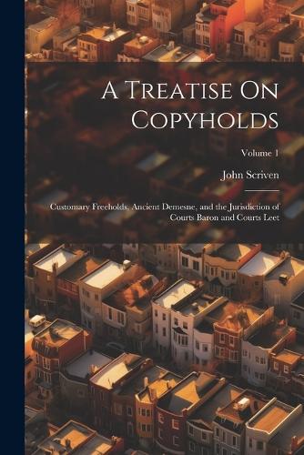 A Treatise On Copyholds