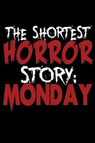 The Shortest Horror Story Monday