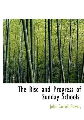 The Rise and Progress of Sunday Schools.