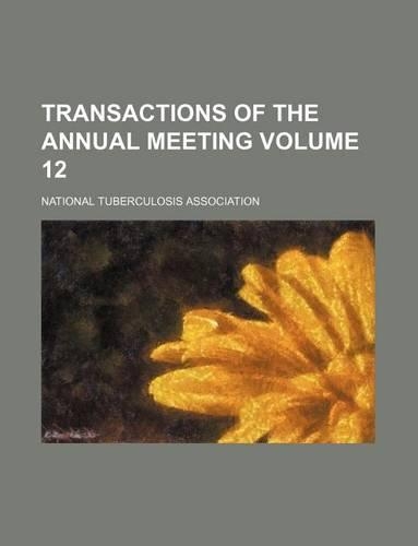 Transactions of the Annual Meeting Volume 12: (English)