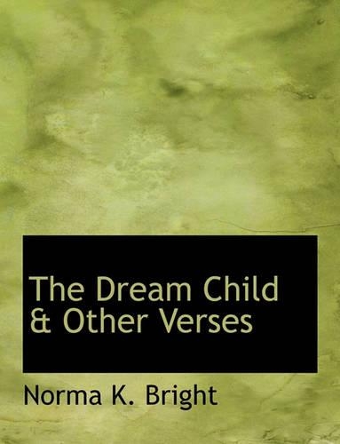 The Dream Child & Other Verses: (English)