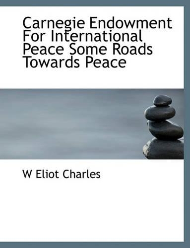 Carnegie Endowment for International Peace Some Roads Towards Peace