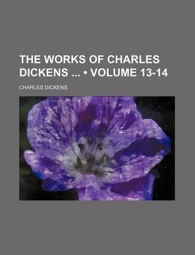 The Works of Charles Dickens (Volume 13-14): (English)