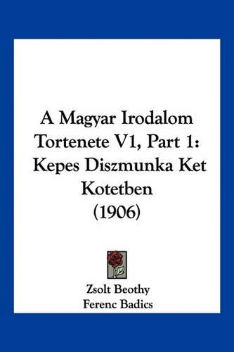 A Magyar Irodalom Tortenete V1, Part 1
