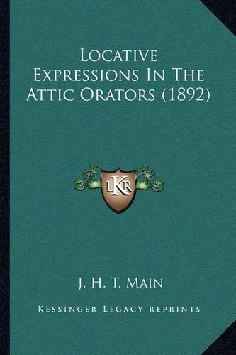 Locative Expressions In The Attic Orators (1892)