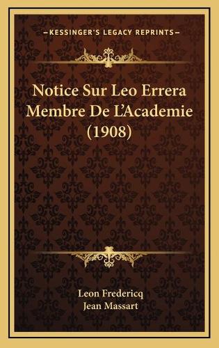Notice Sur Leo Errera Membre De L'Academie (1908)