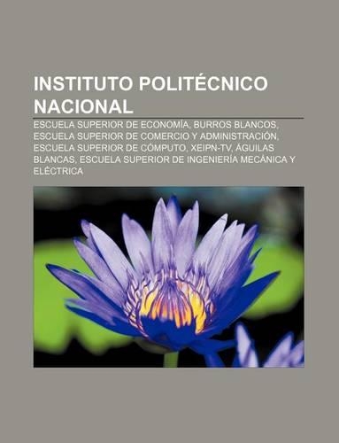 Instituto Politecnico Nacional: Escuela Superior de Economia, Burros Blancos, Escuela Superior de Comercio y Administracion(Spanish)