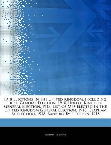 Articles on 1918 Elections in the United Kingdom, Including