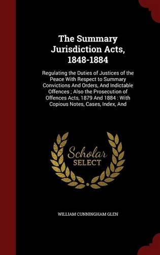 The Summary Jurisdiction Acts, 1848-1884
