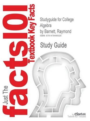 Studyguide for College Algebra by Barnett, Raymond: (English)