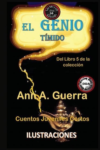 El genio timido: Cuento No. 56(56 Los Mil y un Dias: Cuentos Juveniles Cortos: Libro 5)