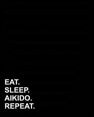 Eat Sleep Aikido Repeat