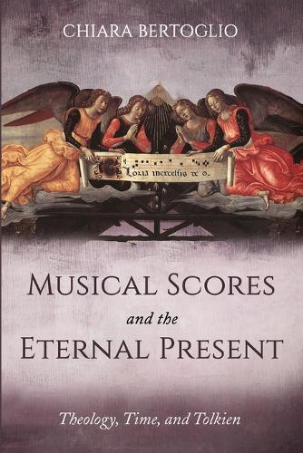Musical Scores and the Eternal Present: Theology, Time, and Tolkien