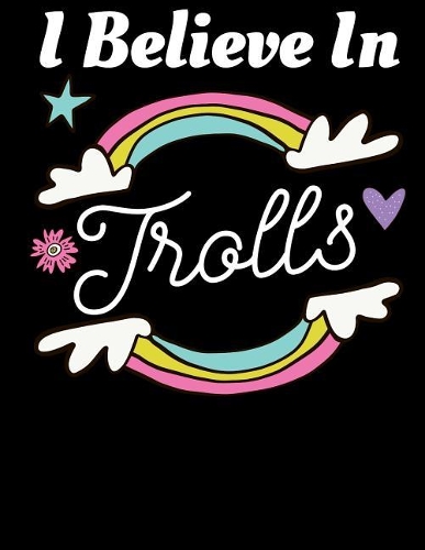 I Believe In Trolls