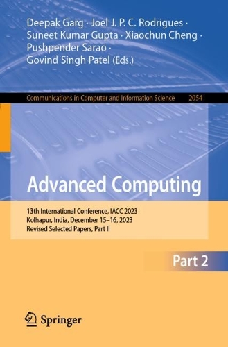 Advanced Computing: 13th International Conference, IACC 2023, Kolhapur, India, December 15–16, 2023, Revised Selected Papers, Part II(2054 Communications in Computer and Information Science)