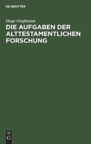 Die Aufgaben Der Alttestamentlichen Forschung