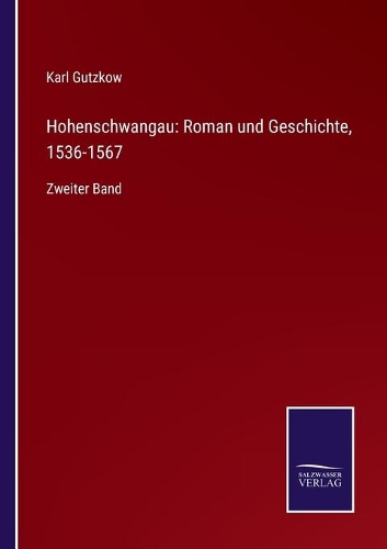 Hohenschwangau: Roman und Geschichte, 1536-1567: Zweiter Band