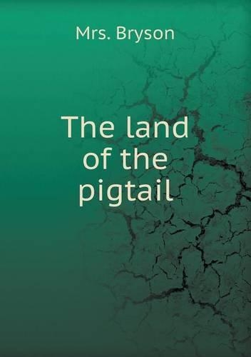 The Land of the Pigtail