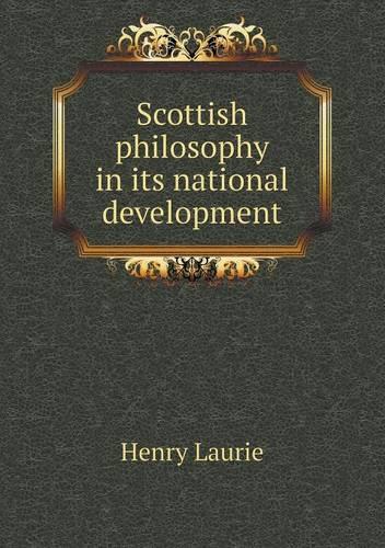 Scottish philosophy in its national development: (English)