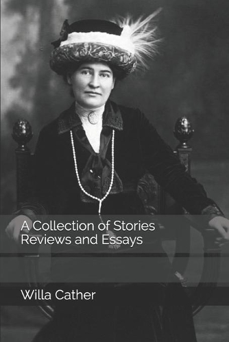 A Collection of Stories Reviews and Essays