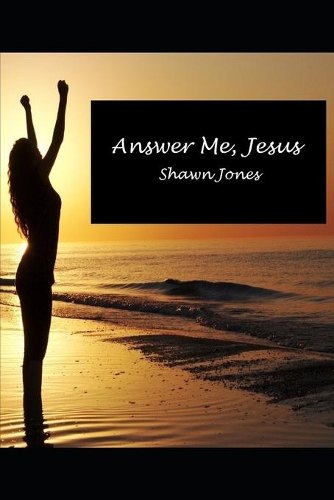 Answer Me, Jesus