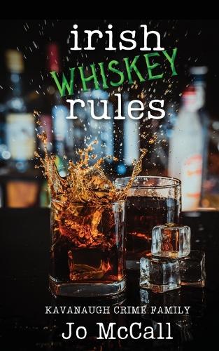 Irish Whiskey Rules: Enemies-to-Lovers Mafia Romance(Irish Rules Novella)