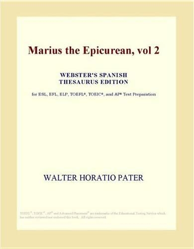Marius the Epicurean, Vol 2 (Webster's Spanish Thesaurus Edition)