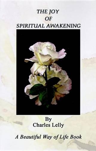 The Joy of Spiritual Awakening: A Beautiful Way of Life Book