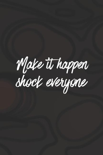 Make It Happen Shock Everyone