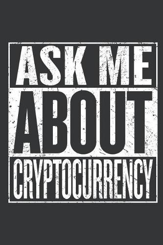 Notebook: Ask Me about Bitcoin Lover Cryptocurrency Miner Journal & Doodle Diary; 120 White Paper Numbered Plain Pages for Writing and Drawing - 6x9 In.