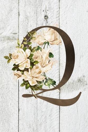Q: Monogram Initial Q Farmhouse Journal For Women And Girls, Farmhouse Floral Decor, 6 x 9 Journal Notebook Diary For Writing Monogrammed Notebook