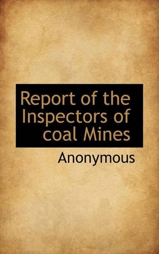 Report of the Inspectors of Coal Mines