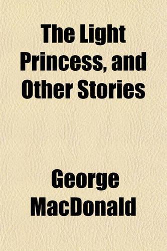 The Light Princess, and Other Stories