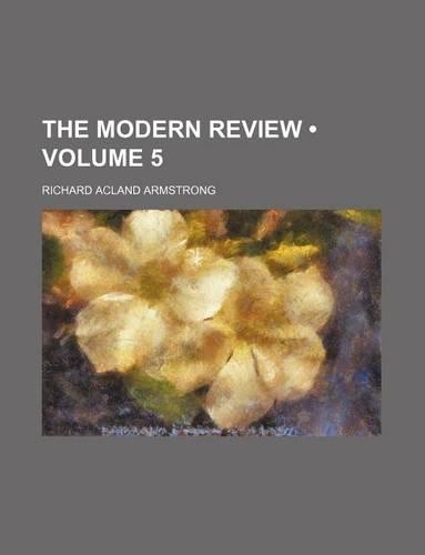 The Modern Review (Volume 5)
