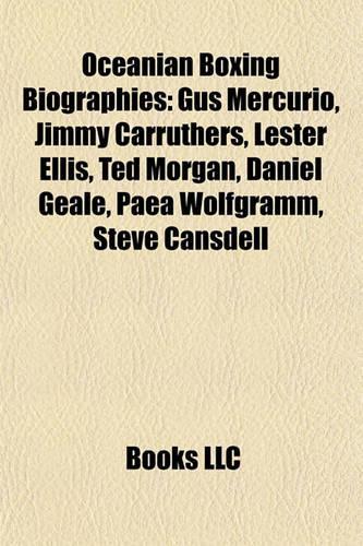 Oceanian Boxing Biography Introduction: Gus Mercurio, Jimmy Carruthers, Lester Ellis, Ted Morgan, Daniel Geale, Paea Wolfgramm, Steve Cansdell(English)