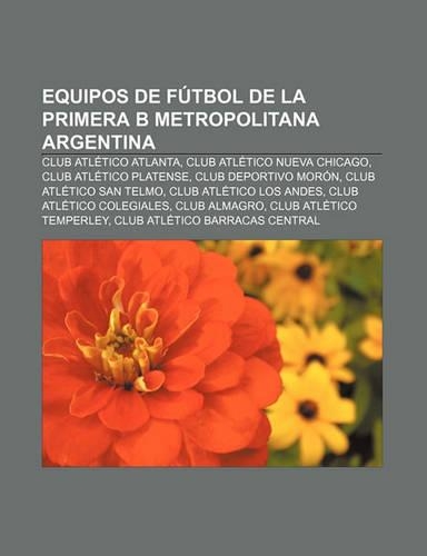 Equipos de Futbol de La Primera B Metropolitana Argentina