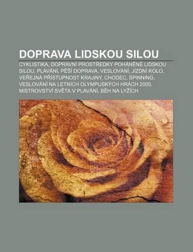 Doprava Lidskou Silou: Cyklistika, Dopravni Prost Edky Pohan Ne Lidskou Silou, Plavani, P I Doprava, Veslovani, Jizdni Kolo(Czech)