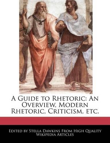 A Guide to Rhetoric: An Overview, Modern Rhetoric, Criticism, Etc.(English)