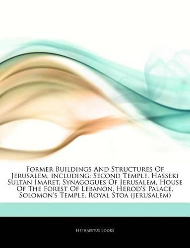 Articles on Former Buildings and Structures of Jerusalem, Including