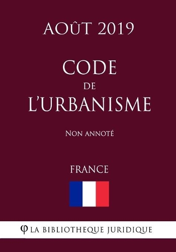 Code de l'urbanisme (France) (Août 2019) Non annoté