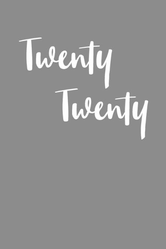 Twenty Twenty: Stylish Monthly and Weekly Planner for the Year 2020 with Simple Black and White Cover Design